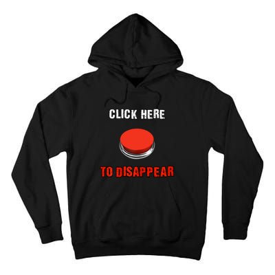 Click Here To Disappear Funny Saying Sarcastic Tall Hoodie