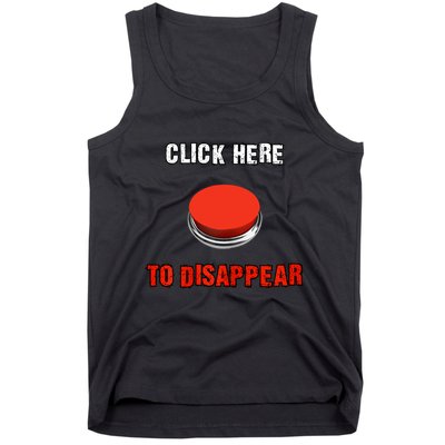 Click Here To Disappear Funny Saying Sarcastic Tank Top