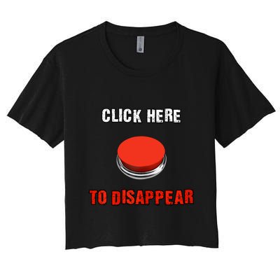 Click Here To Disappear Funny Saying Sarcastic Crop Top