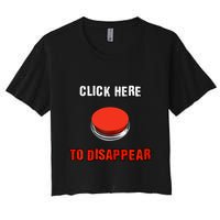 Click Here To Disappear Funny Saying Sarcastic Crop Top
