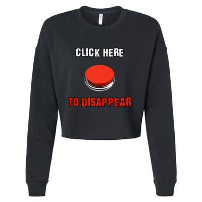 Click Here To Disappear Funny Saying Sarcastic Cropped Pullover Crew