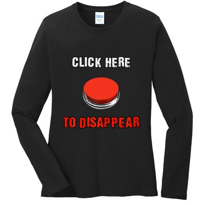 Click Here To Disappear Funny Saying Sarcastic Ladies Long Sleeve Shirt