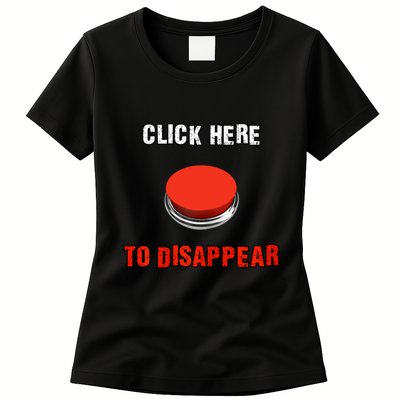 Click Here To Disappear Funny Saying Sarcastic Womens T-Shirt