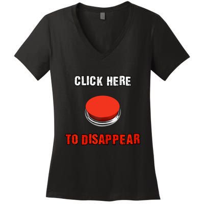 Click Here To Disappear Funny Saying Sarcastic Women's V-Neck T-Shirt