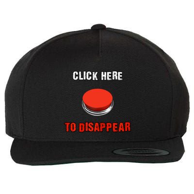 Click Here To Disappear Funny Saying Sarcastic Wool Snapback Cap
