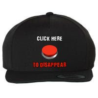 Click Here To Disappear Funny Saying Sarcastic Wool Snapback Cap