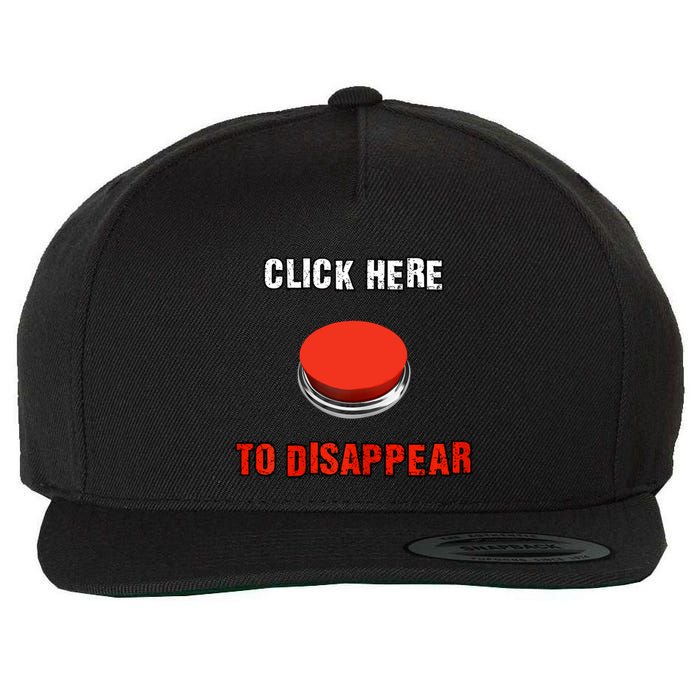Click Here To Disappear Funny Saying Sarcastic Wool Snapback Cap