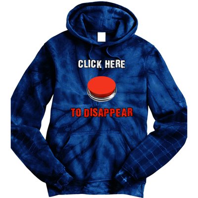 Click Here To Disappear Funny Saying Sarcastic Tie Dye Hoodie