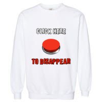 Click Here To Disappear Funny Saying Sarcastic Garment-Dyed Sweatshirt