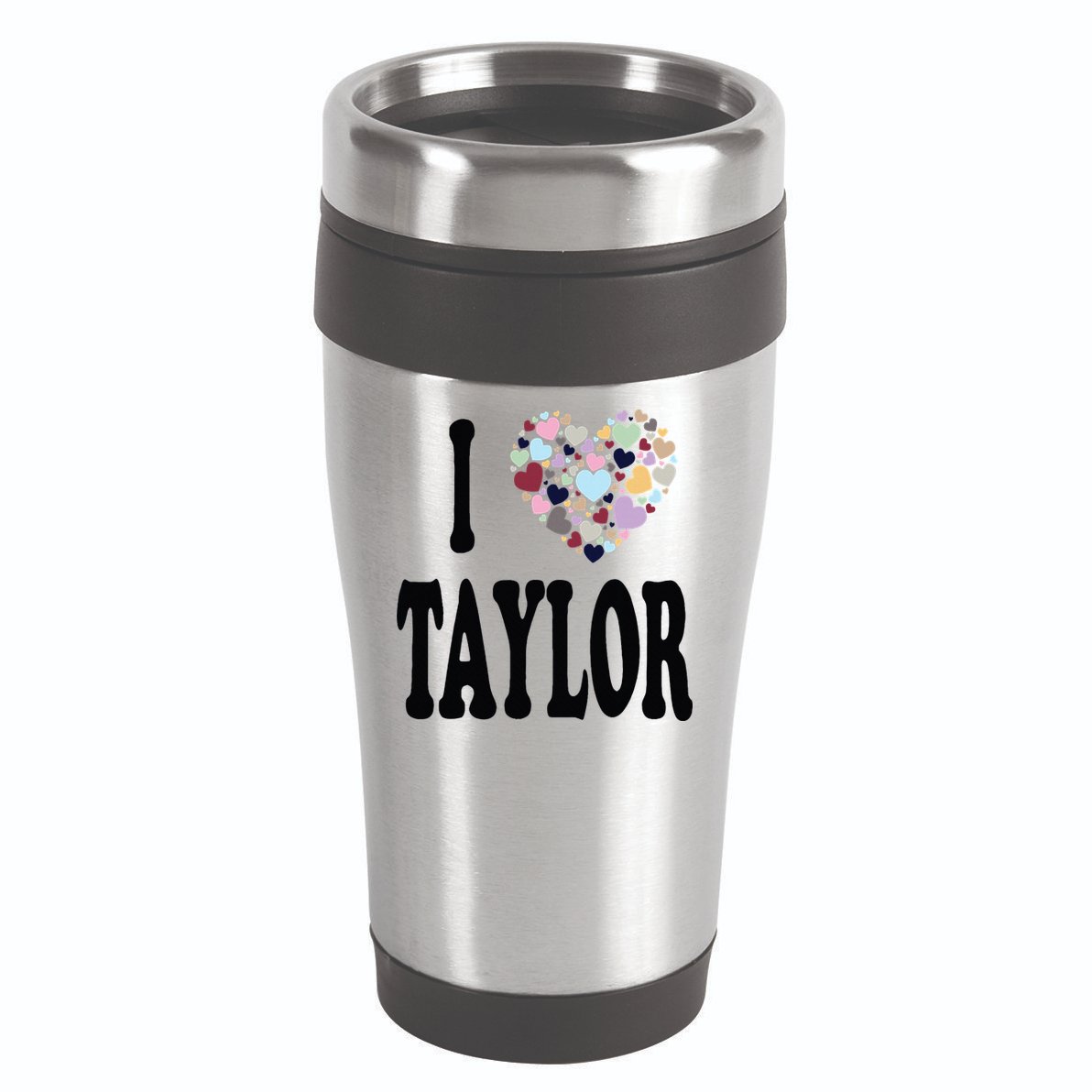 Colorful Heart Taylor First Name Girl I Love Taylor 16oz Travel Tumbler