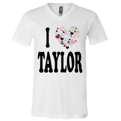 Colorful Heart Taylor First Name Girl I Love Taylor V-Neck T-Shirt