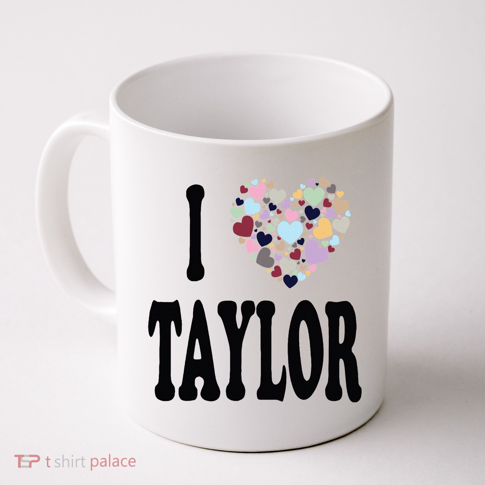 Colorful Heart Taylor First Name Girl I Love Taylor Mug
