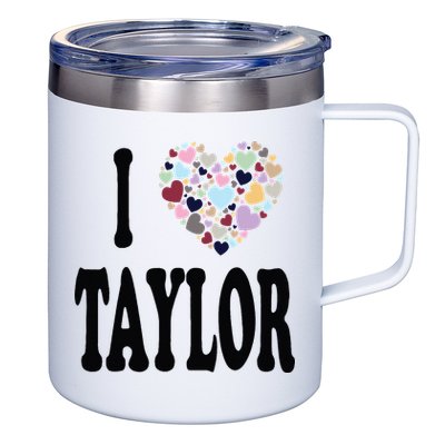 Colorful Heart Taylor First Name Girl I Love Taylor 12oz Stainless Steel Coffee Mug