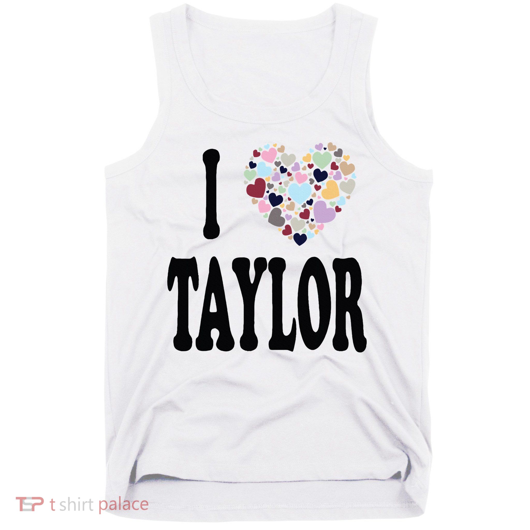 Colorful Heart Taylor First Name Girl I Love Taylor Tank Top