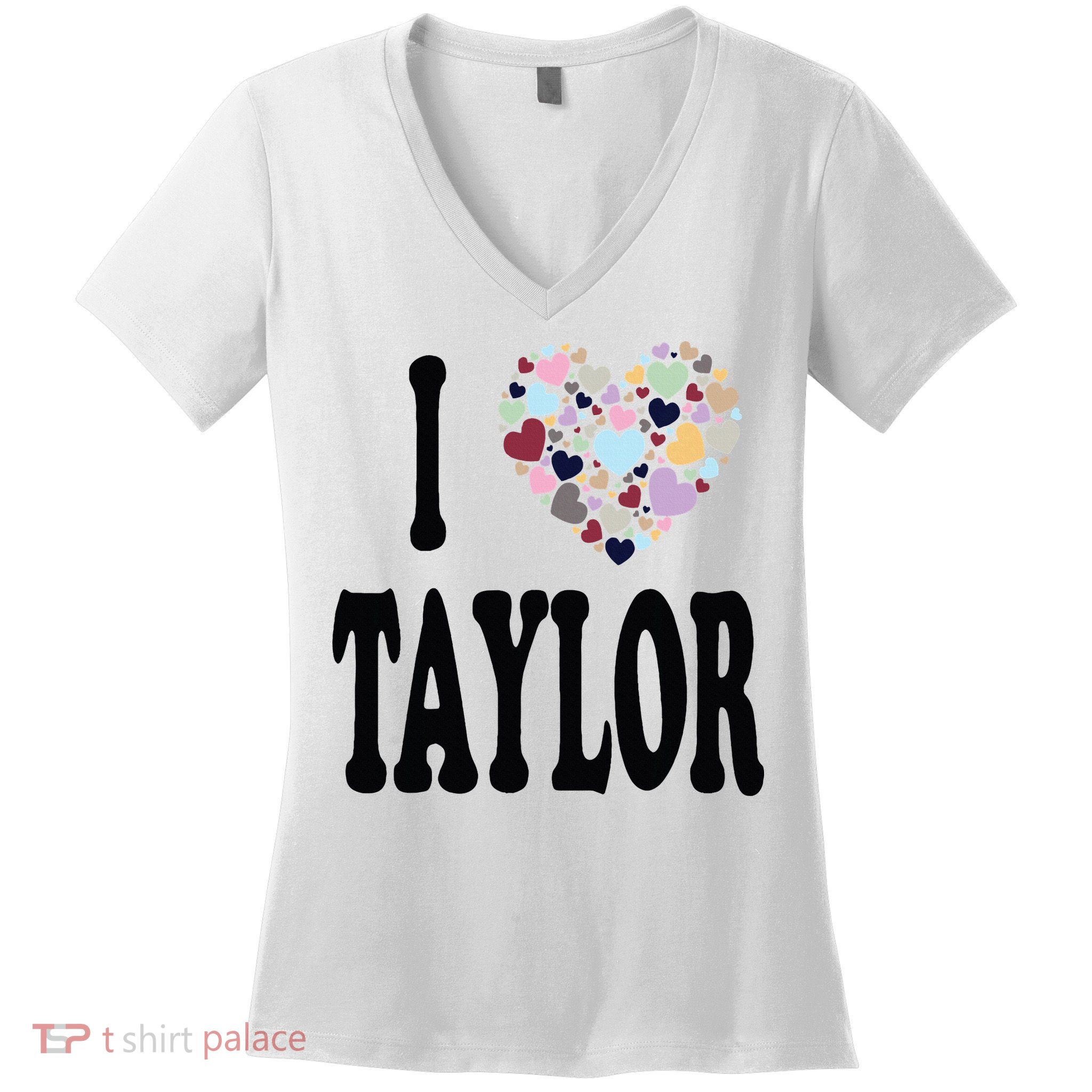 Colorful Heart Taylor First Name Girl I Love Taylor Women's V-Neck T-Shirt
