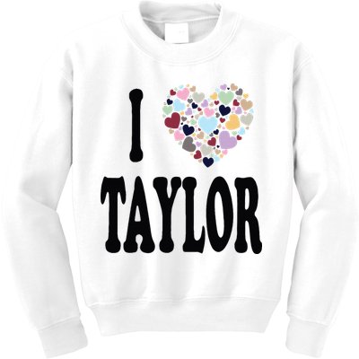 Colorful Heart Taylor First Name Girl I Love Taylor Kids Sweatshirt