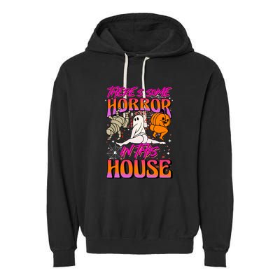 Cute Halloween Theres Some Horrors In This House Ghost Pumpkin Gift  Garment-Dyed Fleece Hoodie