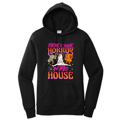 Cute Halloween Theres Some Horrors In This House Ghost Pumpkin Gift  Women's Pullover Hoodie