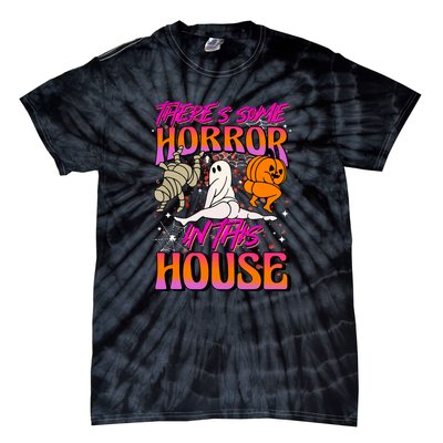 Cute Halloween Theres Some Horrors In This House Ghost Pumpkin Gift  Tie-Dye T-Shirt