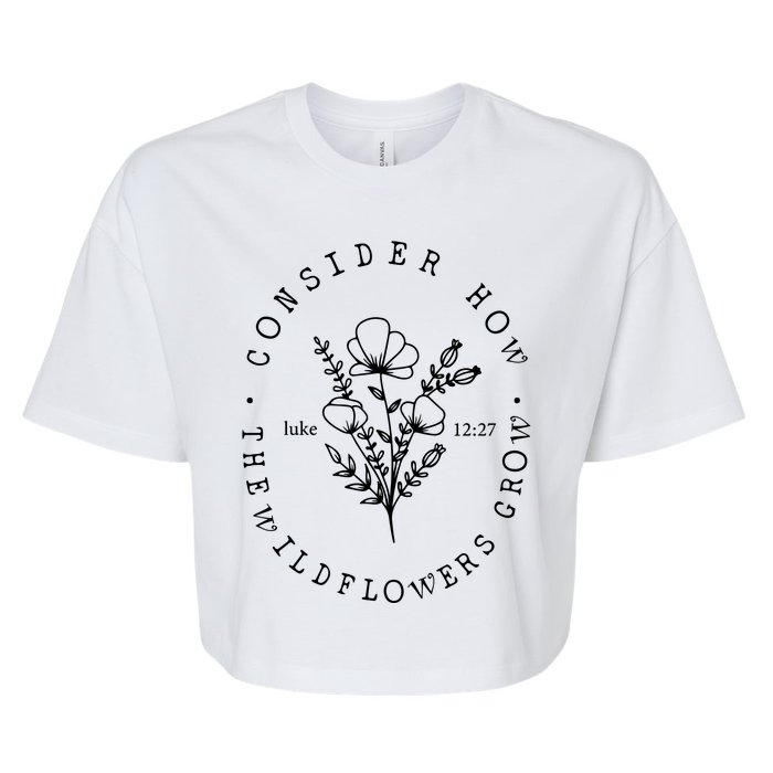 Consider How The Wildflowers Grow Bella+Canvas Jersey Crop Tee