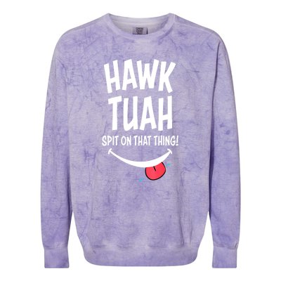 Cute Hawk Tuah... Spit On That Thing Gift Colorblast Crewneck Sweatshirt