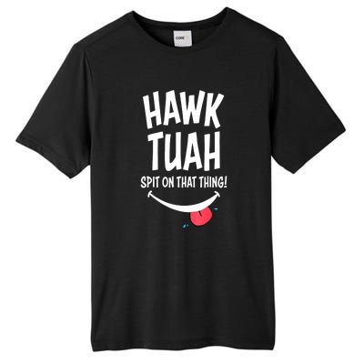 Cute Hawk Tuah... Spit On That Thing Gift Tall Fusion ChromaSoft Performance T-Shirt