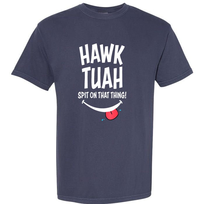 Cute Hawk Tuah... Spit On That Thing Gift Garment-Dyed Heavyweight T-Shirt