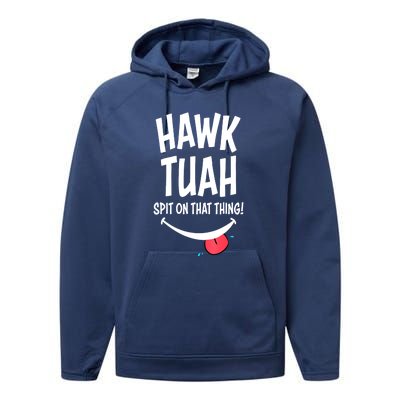 Cute Hawk Tuah... Spit On That Thing Gift Performance Fleece Hoodie