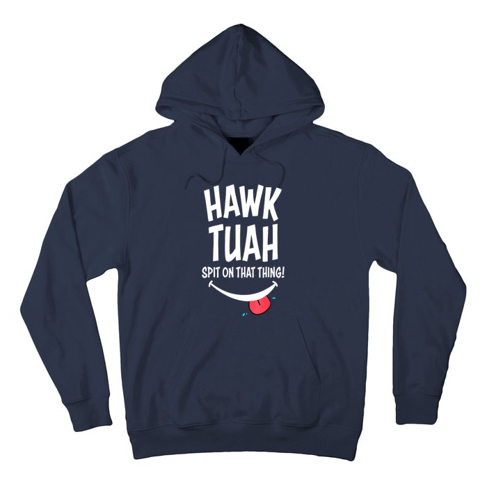 Cute Hawk Tuah... Spit On That Thing Gift Hoodie