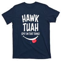 Cute Hawk Tuah... Spit On That Thing Gift T-Shirt