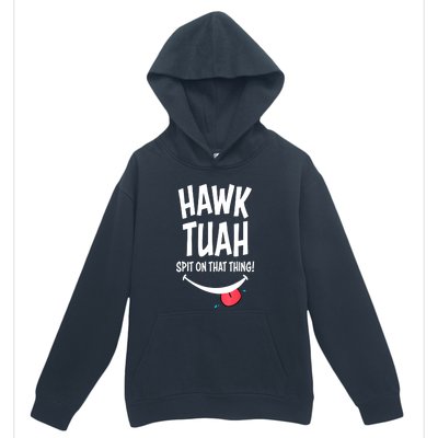 Cute Hawk Tuah... Spit On That Thing Gift Urban Pullover Hoodie