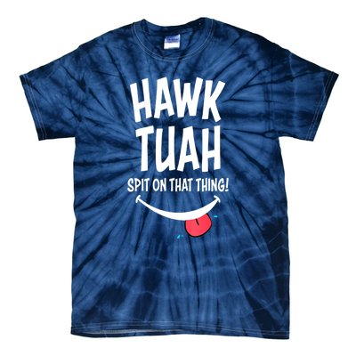 Cute Hawk Tuah... Spit On That Thing Gift Tie-Dye T-Shirt