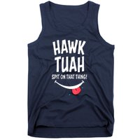 Cute Hawk Tuah... Spit On That Thing Gift Tank Top