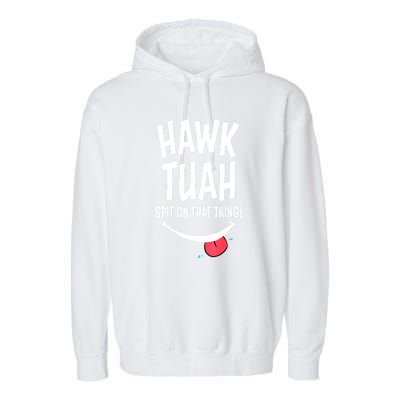 Cute Hawk Tuah... Spit On That Thing Gift Garment-Dyed Fleece Hoodie