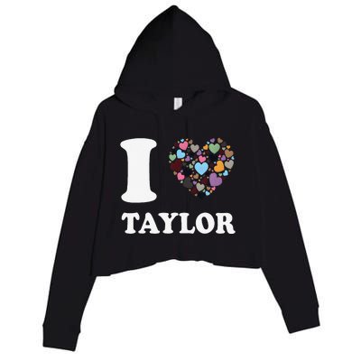 Colorful Heart Taylor First Name Girl I Love Taylor Crop Fleece Hoodie