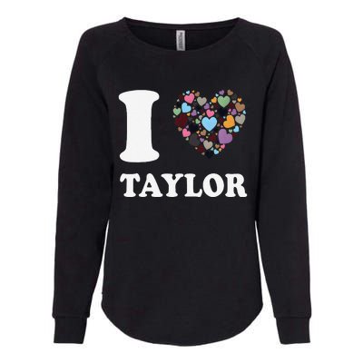 Colorful Heart Taylor First Name Girl I Love Taylor Womens California Wash Sweatshirt