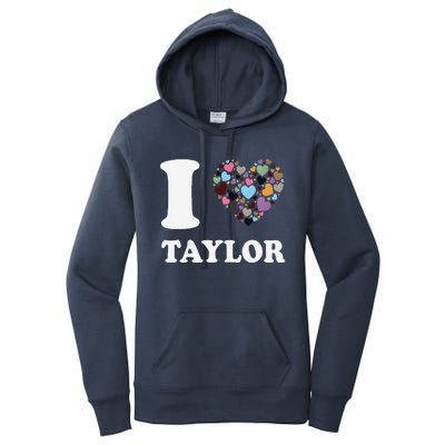 Colorful Heart Taylor First Name Girl I Love Taylor Women's Pullover Hoodie