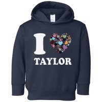 Colorful Heart Taylor First Name Girl I Love Taylor Toddler Hoodie