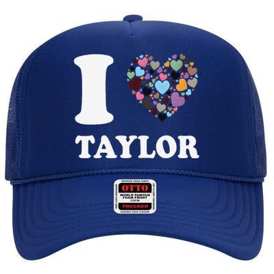 Colorful Heart Taylor First Name Girl I Love Taylor High Crown Mesh Back Trucker Hat