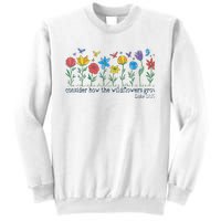 Consider How The Wildflowers Grow Luke 1227 Retro Christian  Sweatshirt