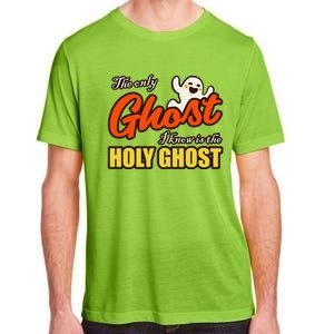 Christian Halloween The Only Ghost I Know Is The Holy Ghost Adult ChromaSoft Performance T-Shirt