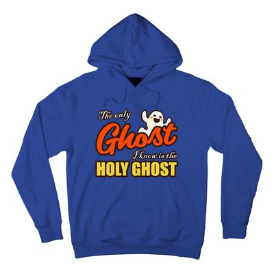 Christian Halloween The Only Ghost I Know Is The Holy Ghost Hoodie