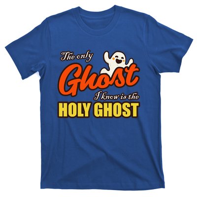 Christian Halloween The Only Ghost I Know Is The Holy Ghost T-Shirt