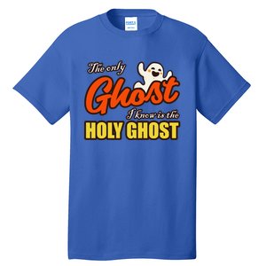 Christian Halloween The Only Ghost I Know Is The Holy Ghost Tall T-Shirt