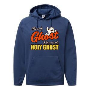 Christian Halloween The Only Ghost I Know Is The Holy Ghost Performance Fleece Hoodie