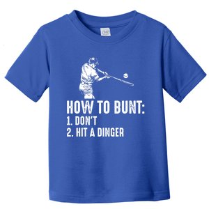 Cute How To Bunt Don't Hit A Dinger Funny Baseball Gift Funny Gift Toddler T-Shirt