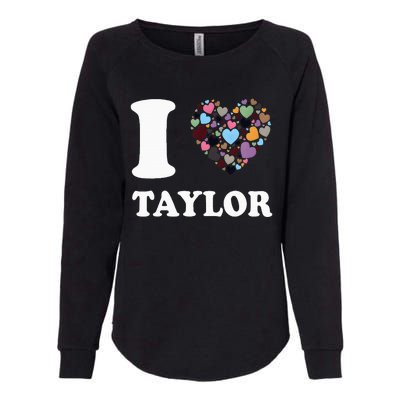 Colorful Heart Taylor First Name Girl I Love Taylor Womens California Wash Sweatshirt