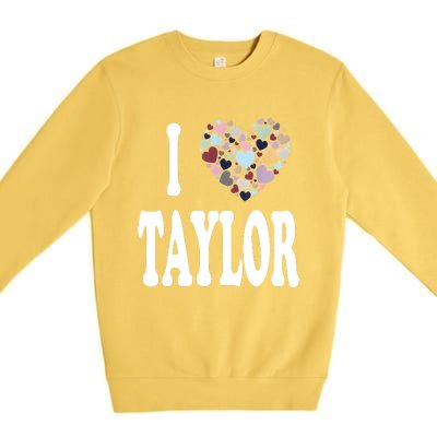 Colorful Heart Taylor First Name Girl I Love Taylor Premium Crewneck Sweatshirt