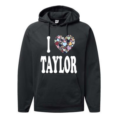 Colorful Heart Taylor First Name Girl I Love Taylor Performance Fleece Hoodie