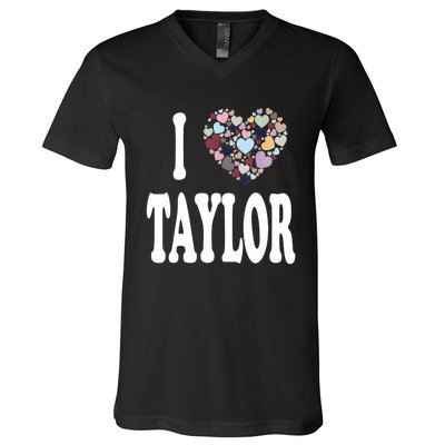 Colorful Heart Taylor First Name Girl I Love Taylor V-Neck T-Shirt